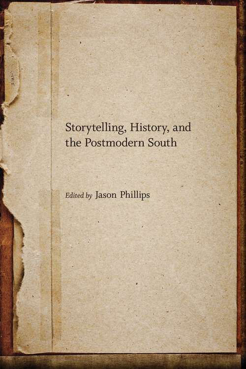 Book cover of Storytelling, History, and the Postmodern South: The Life of a Soldier of Fortune (Southern Literary Studies)