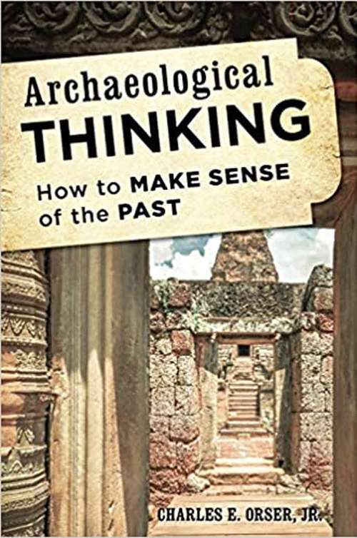 Book cover of Archaeological Thinking: How To Make Sense Of The Past