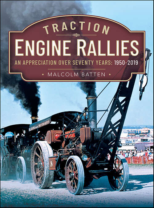 Book cover of Traction Engine Rallies: An Appreciation Over Seventy Years, 1950–2019