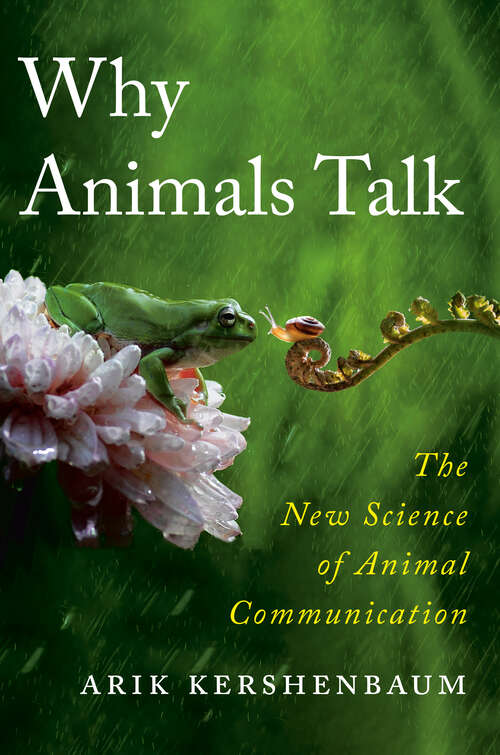 Book cover of Why Animals Talk: The New Science of Animal Communication