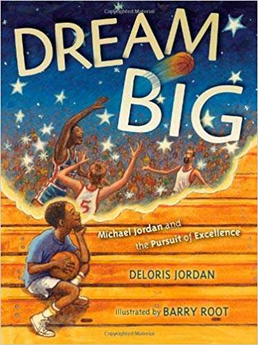 Book cover of Dream Big: Michael Jordan and the Pursuit of Excellence