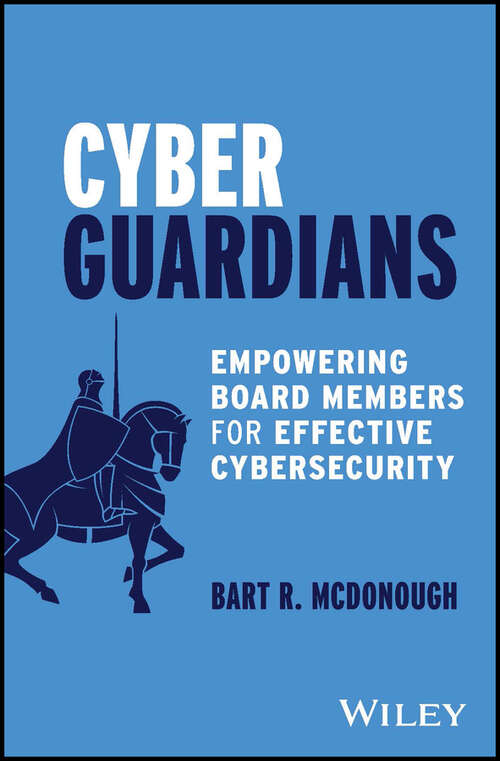 Book cover of Cyber Guardians: Empowering Board Members for Effective Cybersecurity