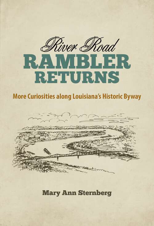 Book cover of River Road Rambler Returns: More Curiosities along Louisiana's Historic Byway