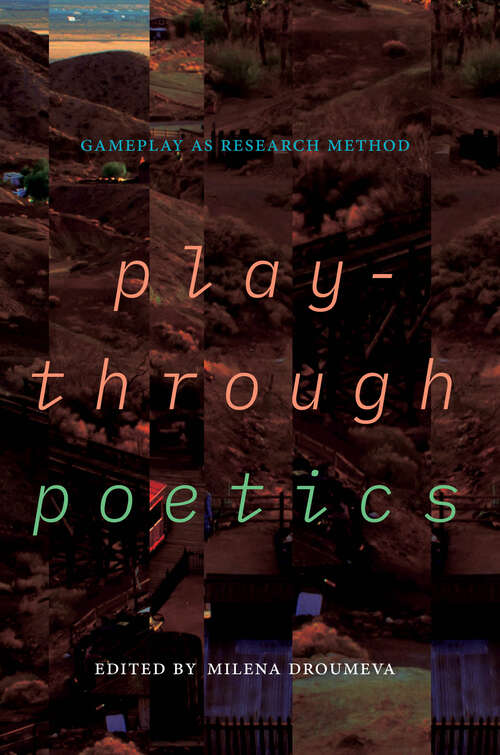 Book cover of Playthrough Poetics: Gameplay as Research Method