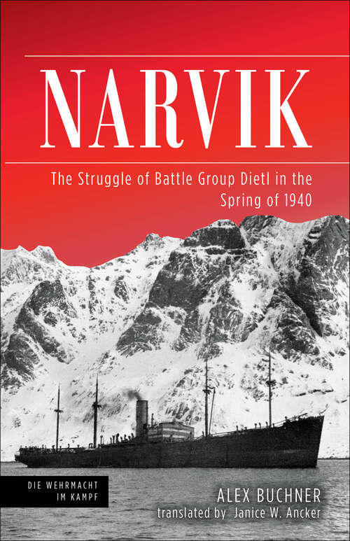 Book cover of Narvik: The Struggle of Battle Group Dietl in the Spring of 1940 (Die Wehrmacht im Kampf)