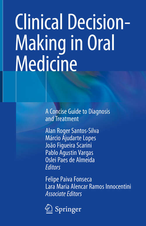 Book cover of Clinical Decision-Making in Oral Medicine: A Concise Guide to Diagnosis and Treatment (1st ed. 2023)