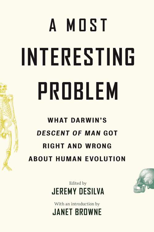 Book cover of A Most Interesting Problem: What Darwin’s Descent of Man Got Right and Wrong about Human Evolution