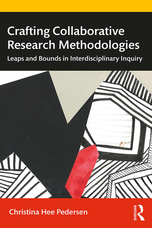 Book cover of Crafting Collaborative Research Methodologies: Leaps and Bounds in Interdisciplinary Inquiry
