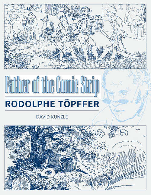 Book cover of Father of the Comic Strip: Rodolphe Töpffer (EPUB Single) (Great Comics Artists Series)