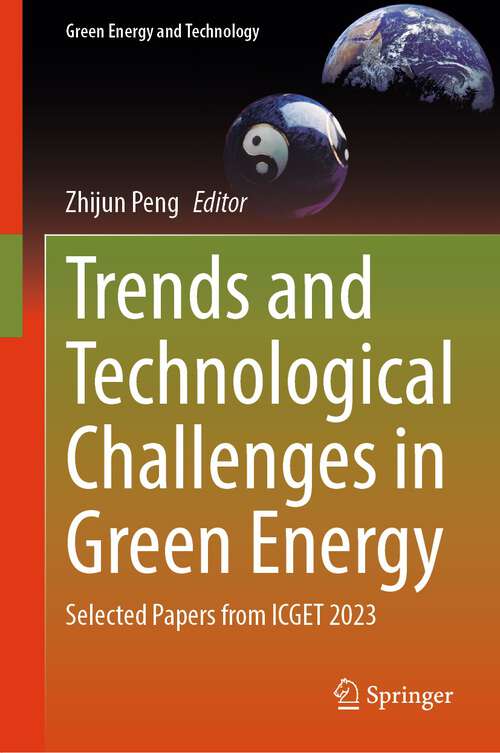 Book cover of Trends and Technological Challenges in Green Energy: Selected Papers from ICGET 2023 (2024) (Green Energy and Technology)