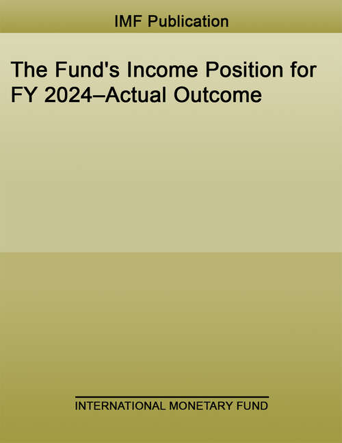 Book cover of The Fund's Income Position for FY 2024--Actual Outcome