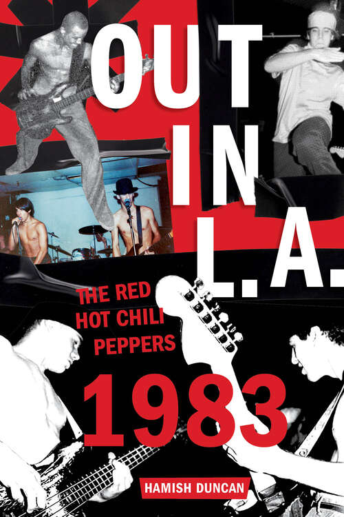Book cover of Out in L.A.: The Red Hot Chili Peppers, 1983