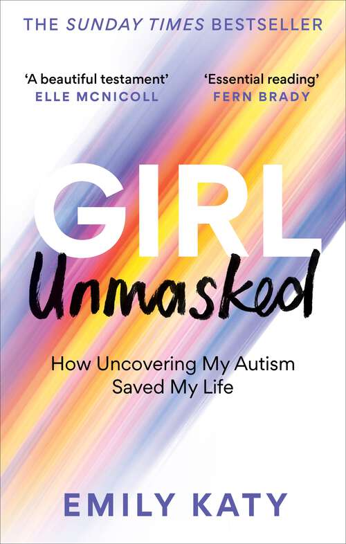 Book cover of Girl Unmasked: How Uncovering My Autism Saved My Life