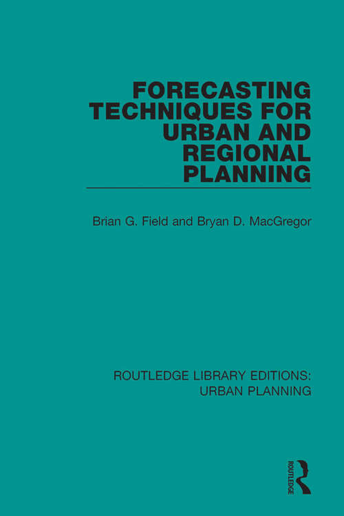 Book cover of Forecasting Techniques for Urban and Regional Planning (Routledge Library Editions: Urban Planning #11)