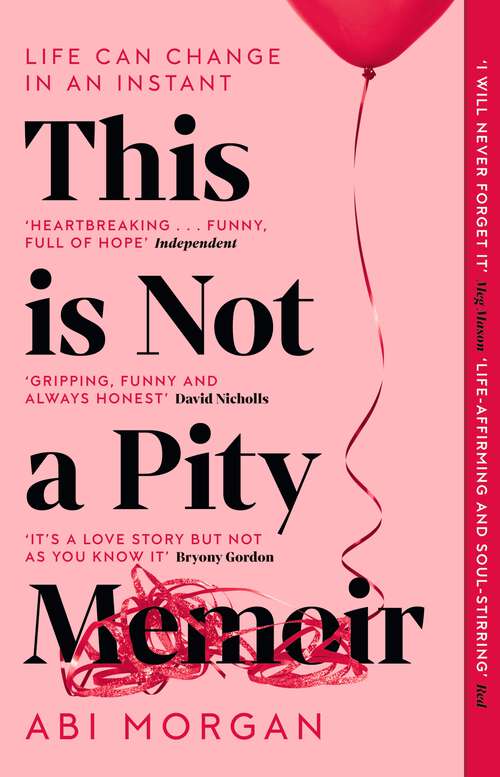 Book cover of This is Not a Pity Memoir: The heartbreaking and life-affirming memoir from the writer of The Split