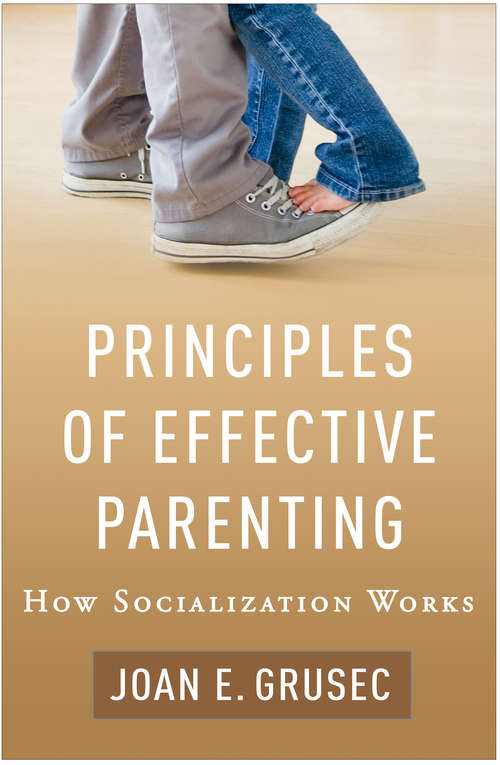 Book cover of Principles of Effective Parenting: How Socialization Works