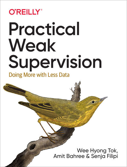 Book cover of Practical Weak Supervision: Doing More with Less Data (1)