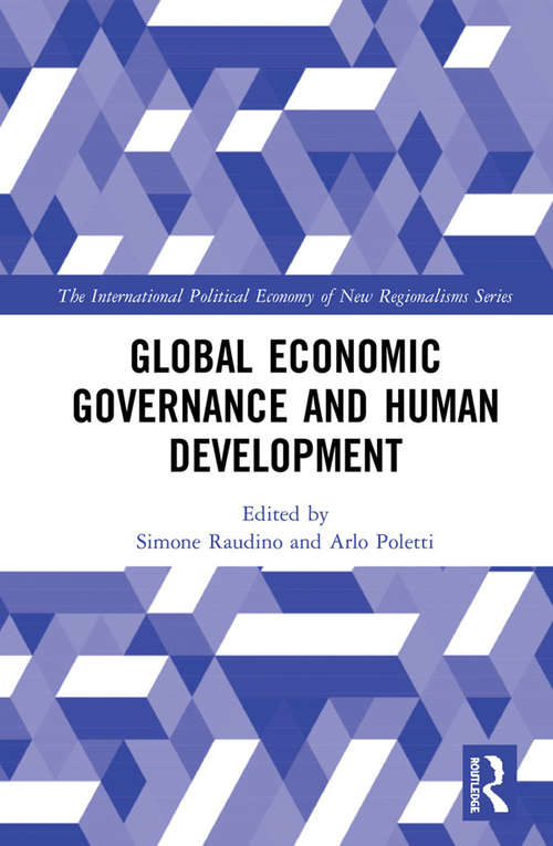 Book cover of Global Economic Governance and Human Development (The International Political Economy of New Regionalisms Series)