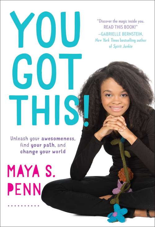 Book cover of You Got This!: Unleash Your Awesomeness, Find Your Path, and Change Your World