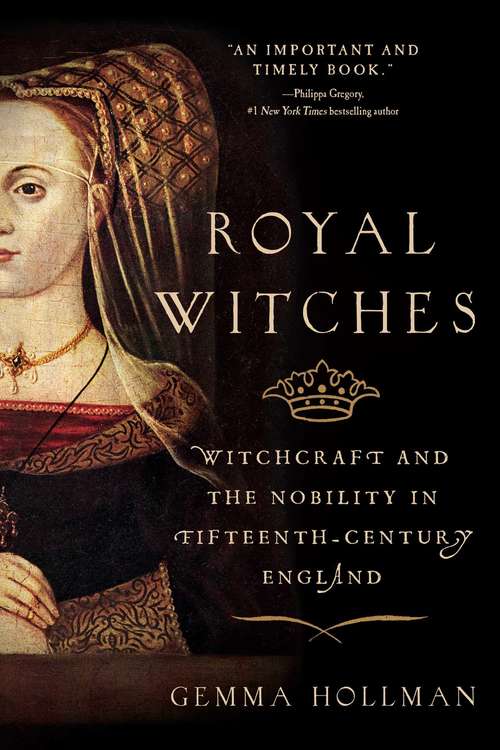 Book cover of Royal Witches: Witchcraft and the Nobility in Fifteenth-Century England