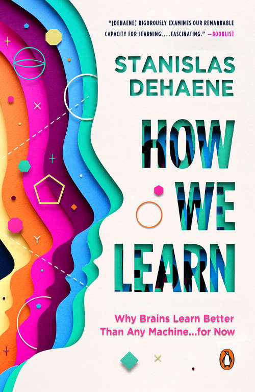 Book cover of How We Learn: Why Brains Learn Better Than Any Machine . . . for Now