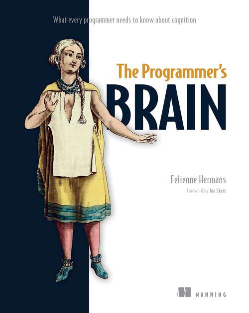 Book cover of The Programmer's Brain: What every programmer needs to know about cognition