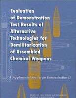 Book cover of Evaluation of Demonstration Test Results of Alternative Technologies for Demilitarization of Assembled Chemical Weapons: A Supplemental Review for Demonstration II