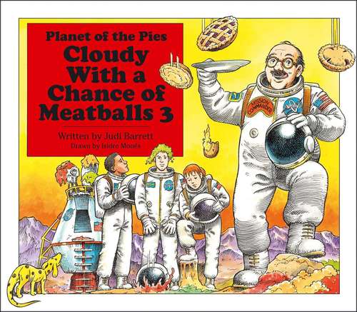 Book cover of Cloudy With a Chance of Meatballs 3: Planet of the Pies (First Edition)