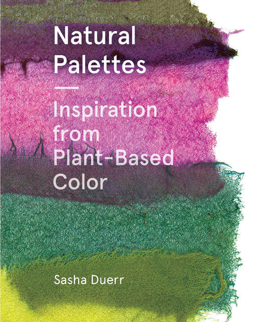 Book cover of Natural Palettes: Inspirational Plant-Based Color Systems