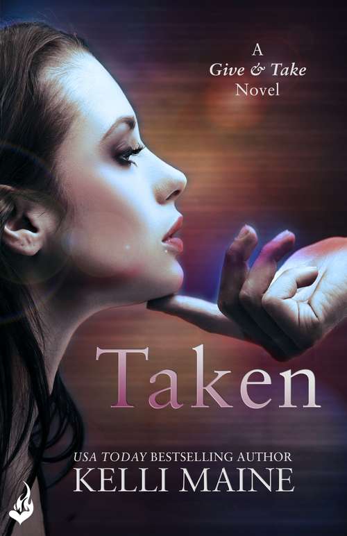 Book cover of Taken: A Give & Take Novel (Give & Take)