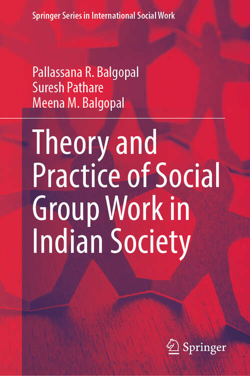 Book cover of Theory and Practice of Social Group Work in Indian Society (Springer Series in International Social Work)