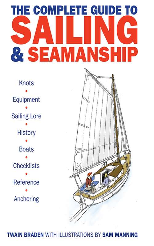 Book cover of The Complete Guide to Sailing & Seamanship: Knots - Equipment - Sailing Lore - History - Boats - Checklists - Reference - Anchoring - Seamanship