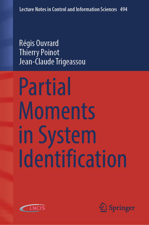 Book cover of Partial Moments in System Identification (2024) (Lecture Notes in Control and Information Sciences #494)