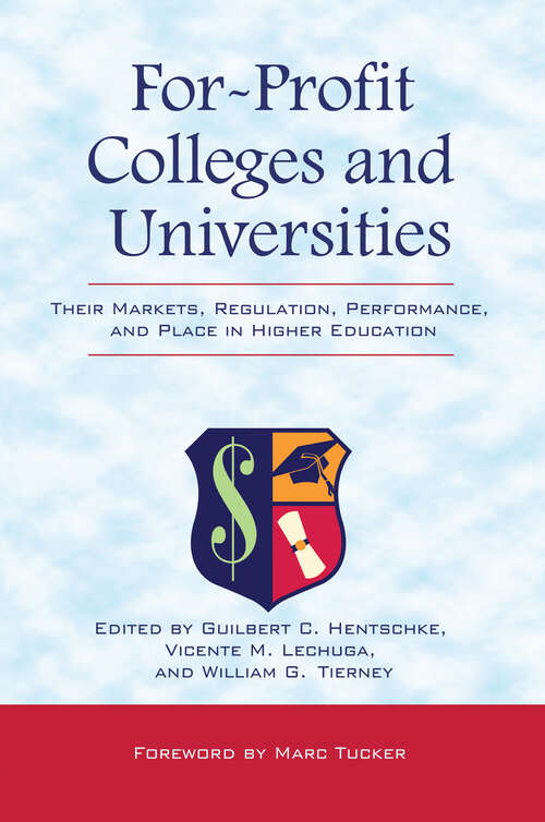 Book cover of For-Profit Colleges and Universities: Their Markets, Regulation, Performance, and Place in Higher Education