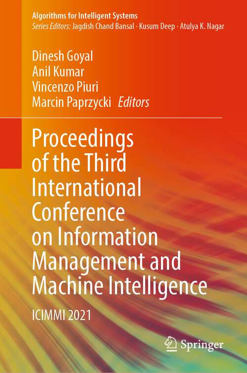 Book cover of Proceedings of the Third International Conference on Information Management and Machine Intelligence: ICIMMI 2021 (1st ed. 2023) (Algorithms for Intelligent Systems)
