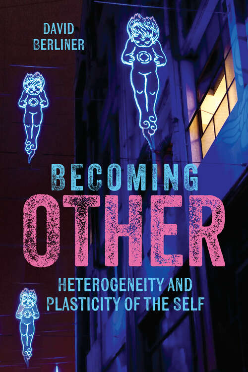 Book cover of Becoming Other: Heterogeneity and Plasticity of the Self