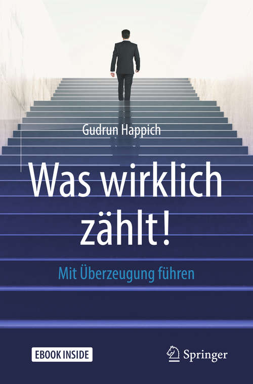 Book cover of Was wirklich zählt!: Mit Überzeugung führen