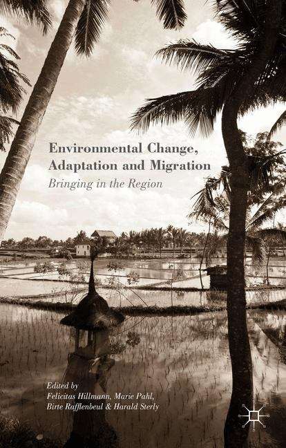 Book cover of Environmental Change, Adaptation and Migration: Bringing In The Region