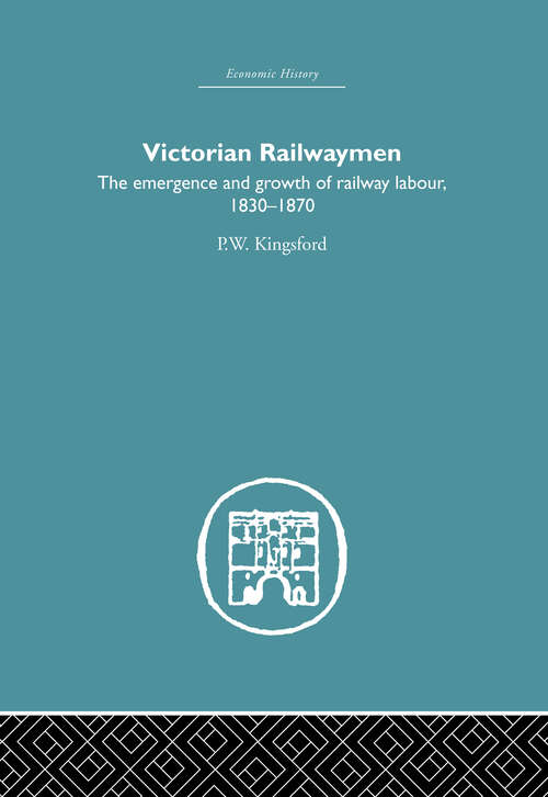 Book cover of Victorian Railwaymen: The Emergence And Growth Of Railway Labour, 1830-1870