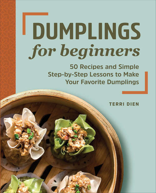 Book cover of Dumplings for Beginners: 50 Recipes and Simple Step-by-Step Lessons to Make Your Favorite Dumplings