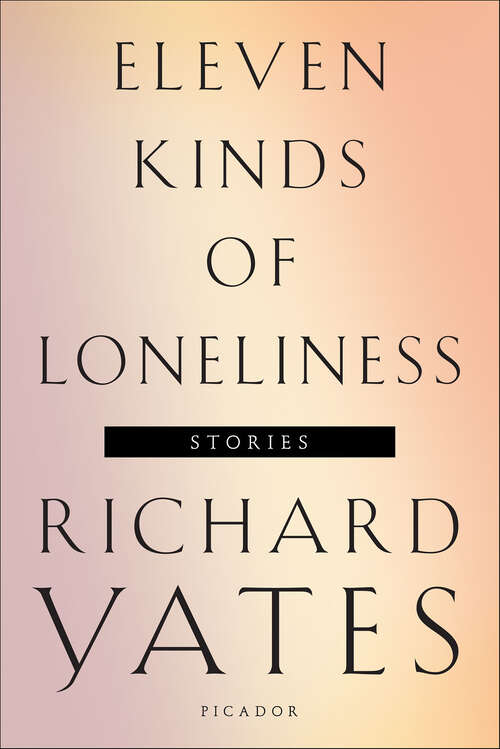 Book cover of Eleven Kinds of Loneliness: Stories