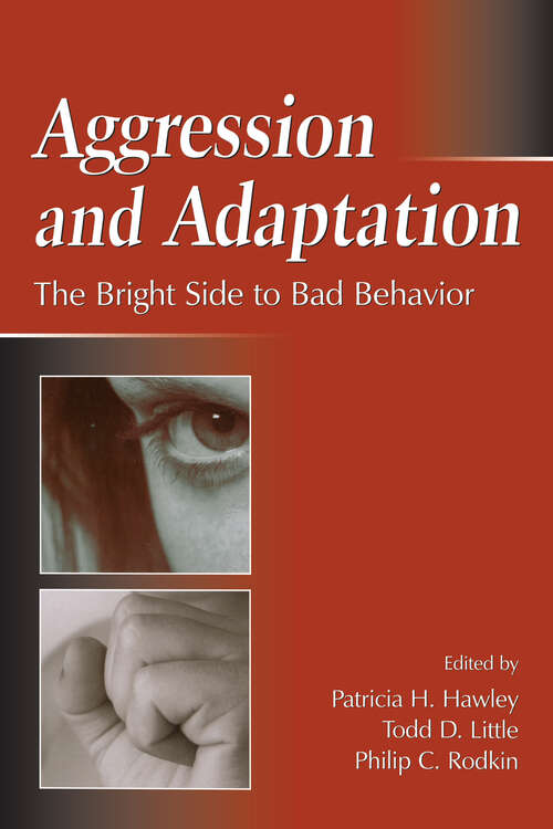 Book cover of Aggression and Adaptation: The Bright Side to Bad Behavior