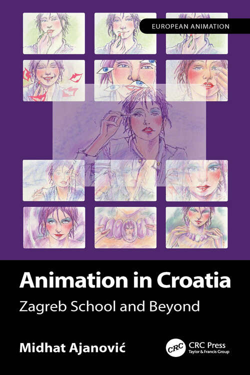 Book cover of Animation in Croatia: Zagreb School and Beyond (European Animation)