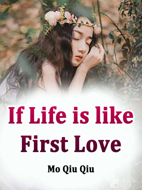 Book cover of If Life is like First Love: Volume 1 (Volume 1 #1)