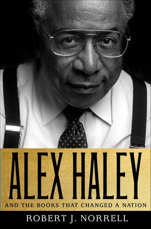 Book cover of Alex Haley and the Books That Changed a Nation