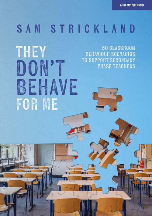 Book cover of They Don’t Behave for Me: 50 classroom behaviour scenarios to support teachers