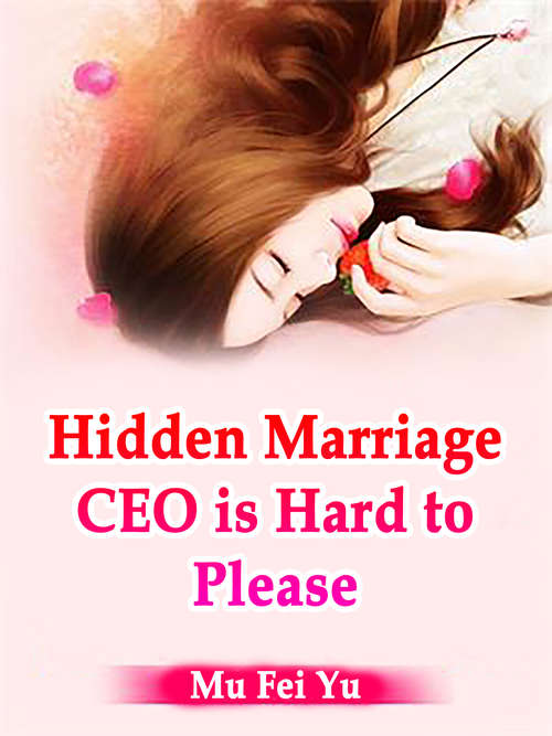 Book cover of Hidden Marriage CEO is Hard to Please: Volume 3 (Volume 3 #3)