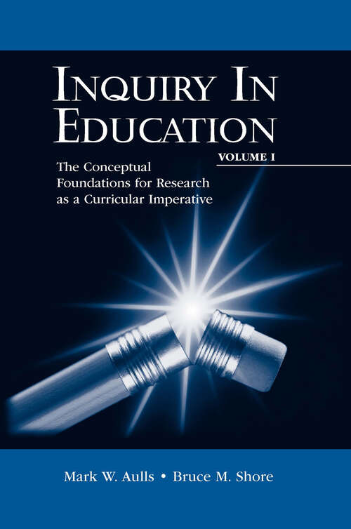 Book cover of Inquiry in Education, Volume I: The Conceptual Foundations for Research as a Curricular Imperative