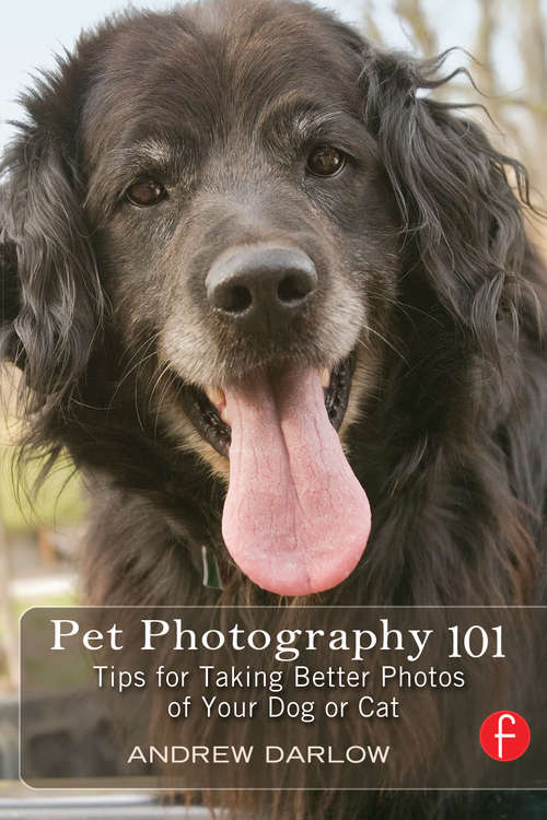 Book cover of Pet Photography 101: Tips for taking better photos of your dog or cat