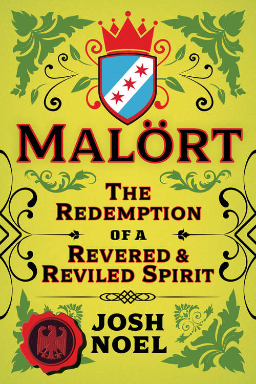 Book cover of Malort: The Redemption of a Revered and Reviled Spirit